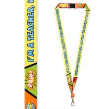 Load image into Gallery viewer, I&#39;m A Teacher, What&#39;s Your Superpower Lanyard
