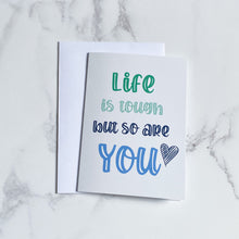 Load image into Gallery viewer, Positivity Greeting Card | Life Is Tough But So Are You
