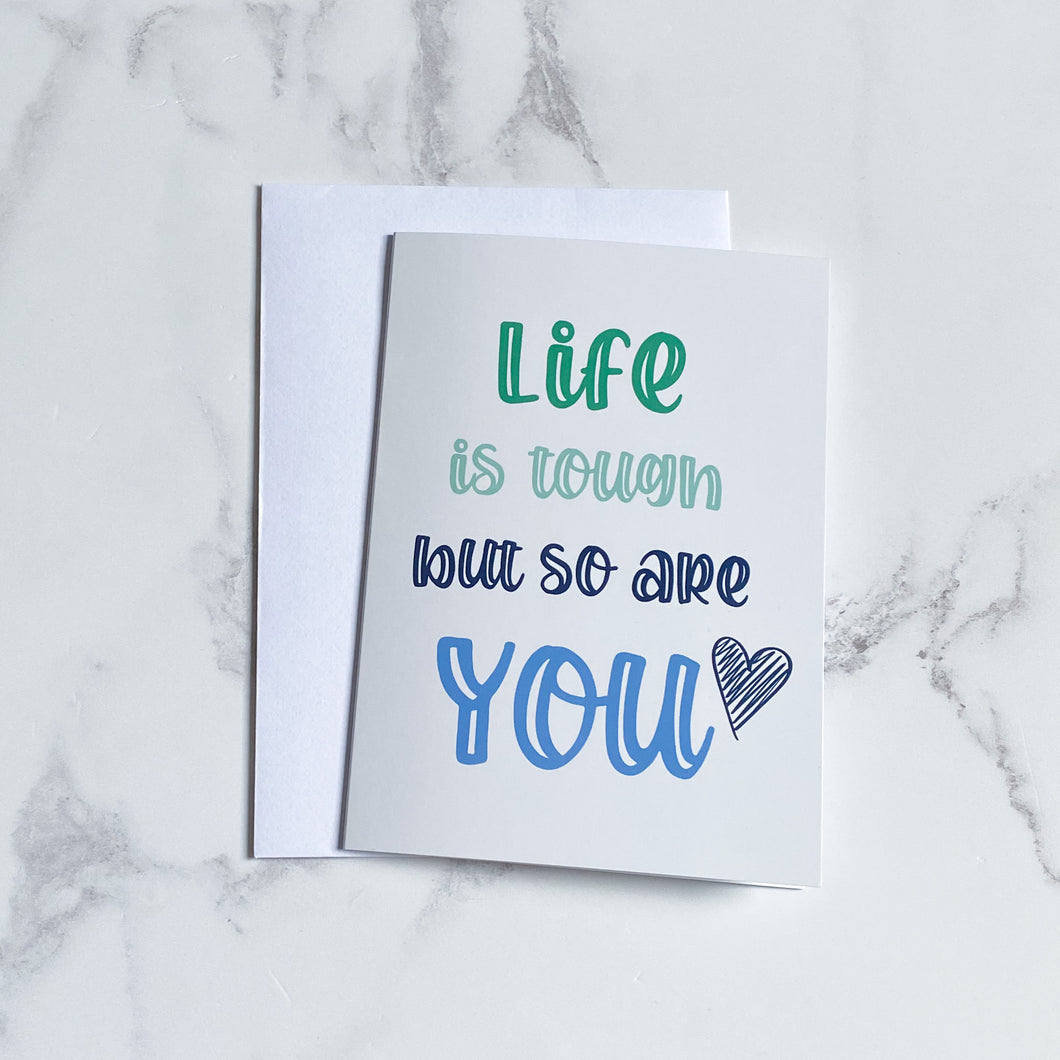 Positivity Greeting Card | Life Is Tough But So Are You