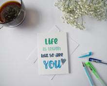 Load image into Gallery viewer, Positivity Greeting Card | Life Is Tough But So Are You
