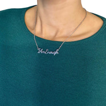 Load image into Gallery viewer, I am enough mental health necklace
