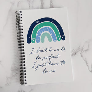 I Don't Have To Be Perfect, I Just Have To Be Me A5 Notebook