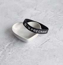 Load image into Gallery viewer, I&#39;m Pregnant black wristband
